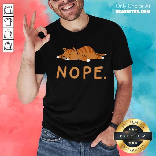 Good Cat Nope Lazy Cat Orange Cat Lady Cat T-Shirt