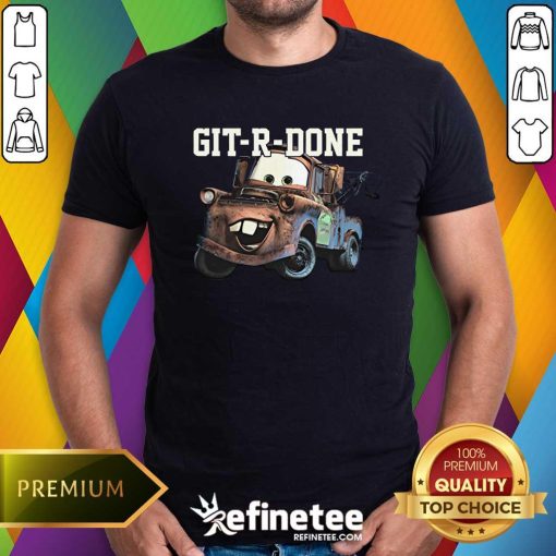 Good Disney Pixar Tow Mater GIT-R-DONE T-Shirt