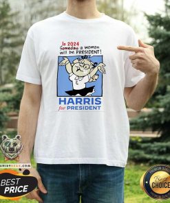Good In 2024 A Woman Will Be President Harris For President T-Shirt