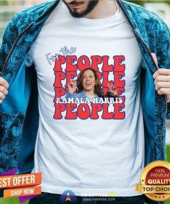 Good Kamala Harris For The People T-Shirt