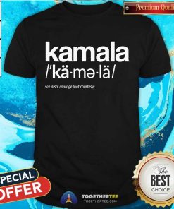 Good Kamala Harris See Also Courage T-Shirt