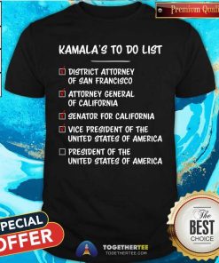 Good Kamala's To Do List Kamala Harris T-Shirt