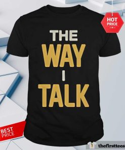 Good Morgan Wallen The Way I Talk T-Shirt