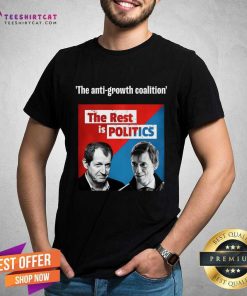 Good The Anti-Growth Coalition The Rest Is Politics T-Shirt