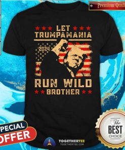 Great Let Trumpamania Run Wild Trump 45-47 Political T-Shirt