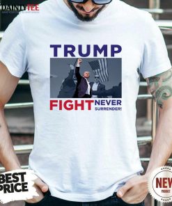 Great Trump Assassination Photo Trump Fight Never Surrender T-Shirt