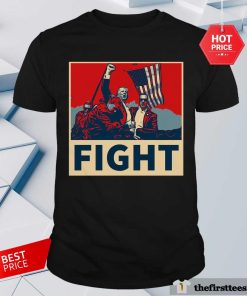 Hot Fight Donald Trump I Stand With Trump T-Shirt
