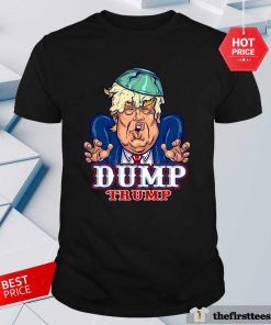 Hot Funny Dump Trump T-Shirt
