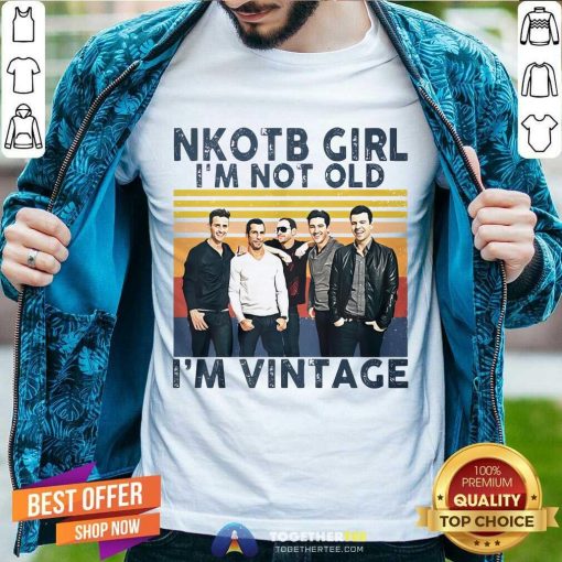 Hot New Kids On The Block Girl I'm Not Old I'm Vintage T-Shirt
