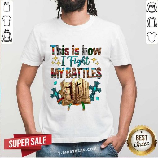 Hot This Is How I Fight My Battles Book T-Shirt