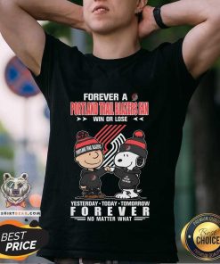 Nice A Portland Trail Blazers Fan Yesterday Today Tomorrow Forever T-Shirt