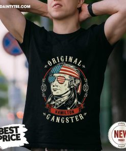 Nice Alexander Hamilton Original Gangster T-Shirt