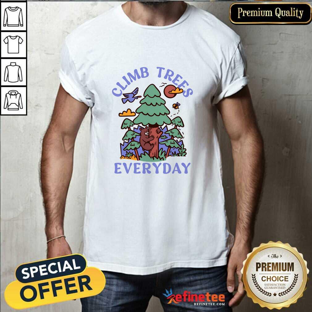 Shirt Nice Cute Bear Climb Trees Everyday T-Shirt
