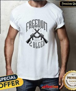 Nice Freedom Is A Reason Gun T-Shirt
