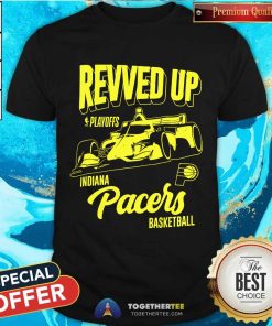 Nice Indiana Pacers 2024 NBA Playoffs Revved Up Indy Car T-Shirt