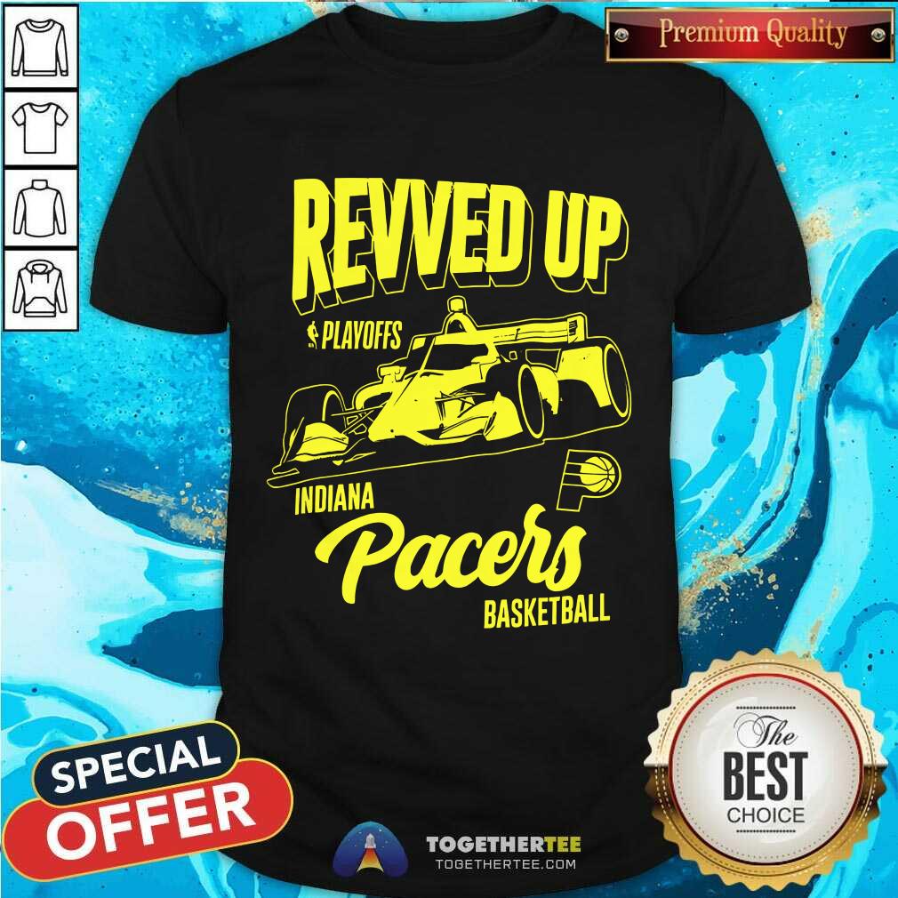 Shirt Nice Indiana Pacers 2024 NBA Playoffs Revved Up Indy Car T-Shirt