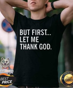 Nice Joe Mazzulla’s Wearing But First Let Me Thank God T-Shirt