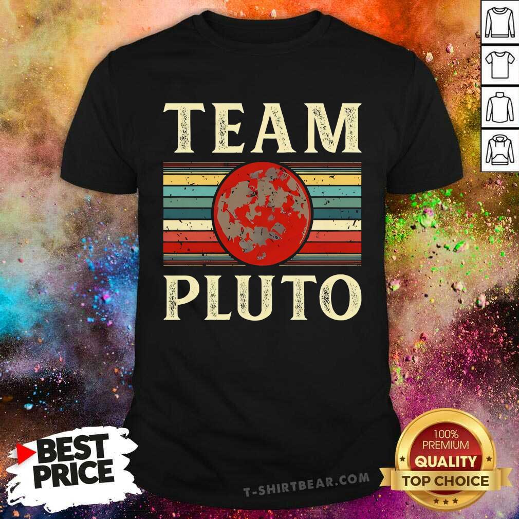 Shirt Nice Team Pluto Planets Science Outer Space T-Shirt