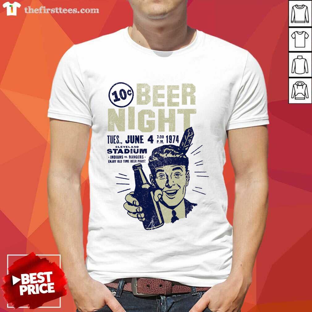 Shirt Nice Ten Cent Beer Night T-Shirt