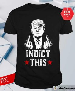 Official Donald Trump Indict This Political Arrest For Republican T-Shirt
