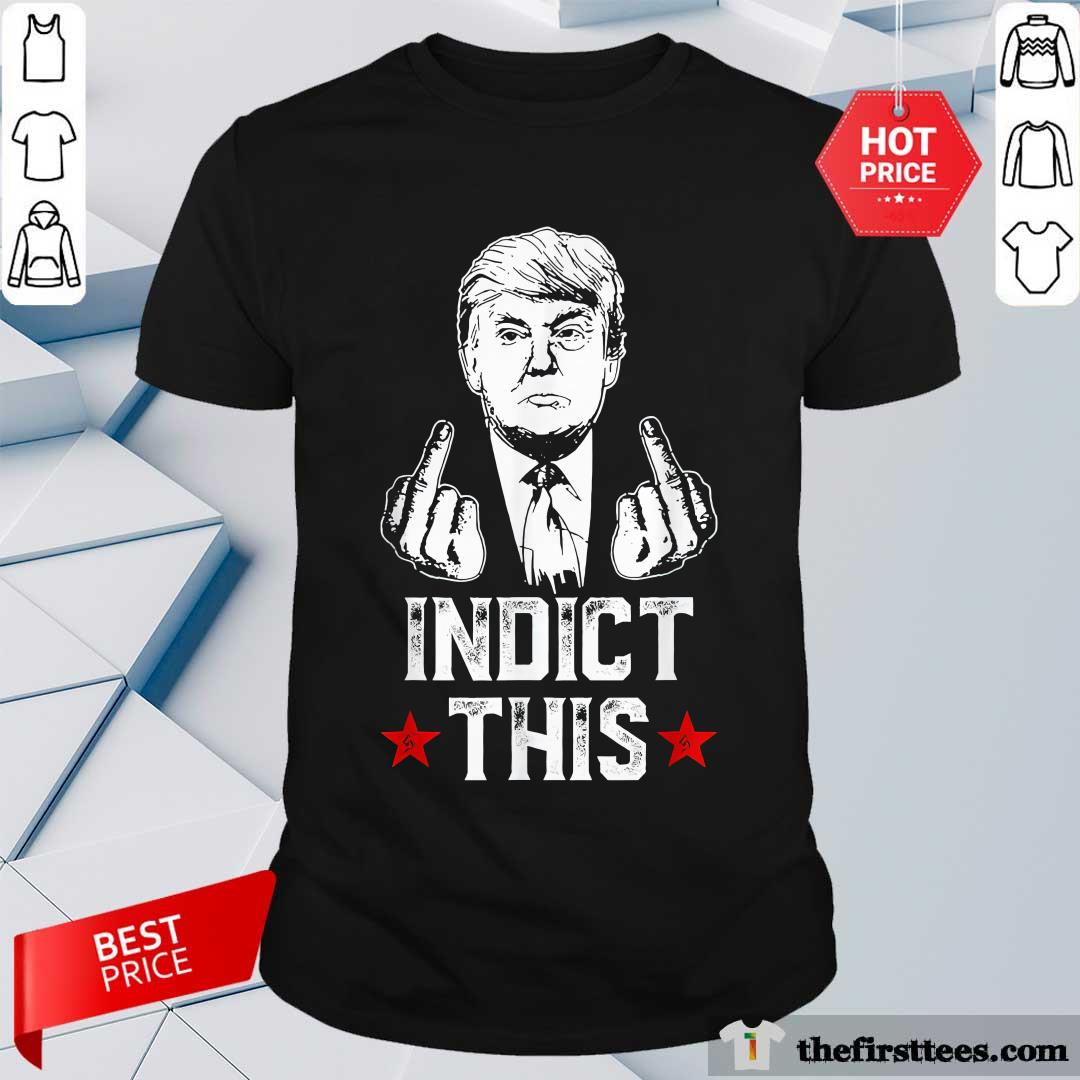 Shirt Official Donald Trump Indict This Political Arrest For Republican T-Shirt
