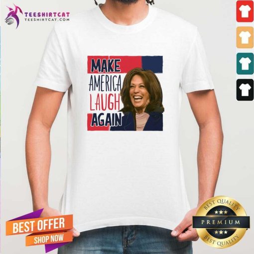 Official Make America Laugh Again Kamala Harris 2024 T-Shirt
