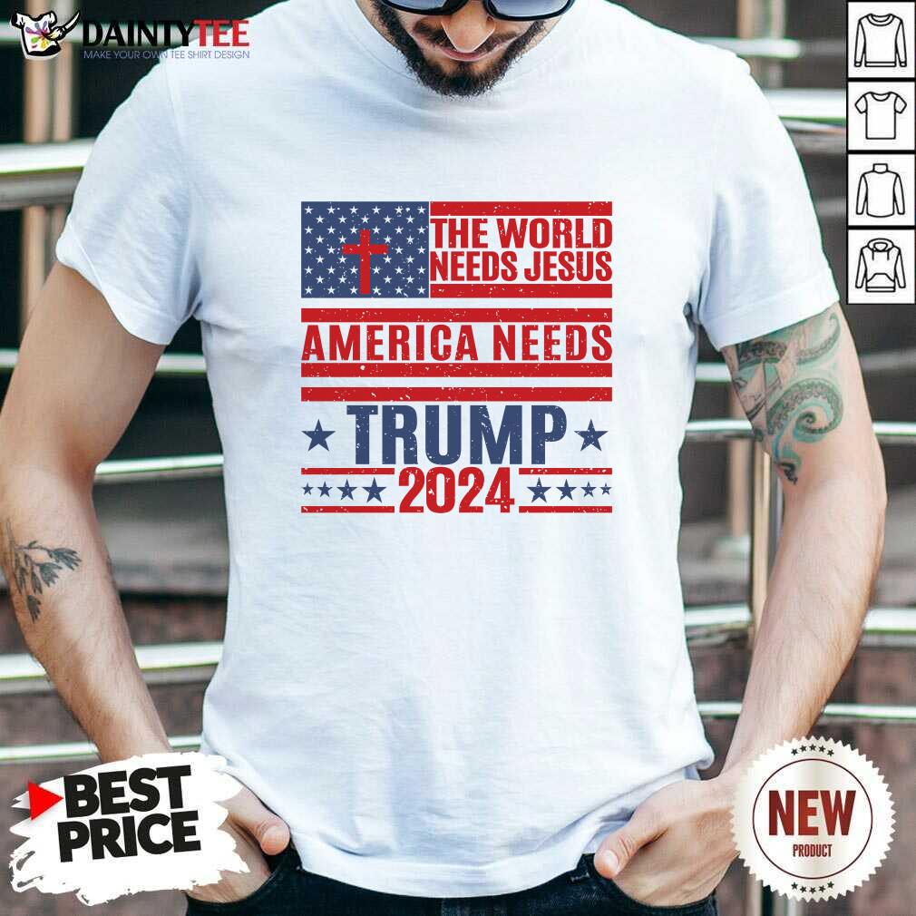 Shirt Official The World Needs Jesus America Needs Trump 2024 T-Shirt