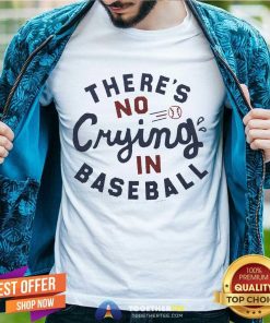 Official There's No Crying In Baseball T-Shirt