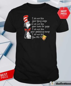 Official Trump President I Do Not Like Your Lying Ways T-Shirt