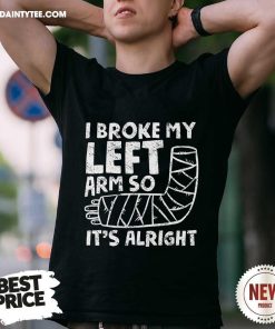 Original Broken Arm Bones Injury Elbow Shoulder Get Well Broken Arm T-Shirt