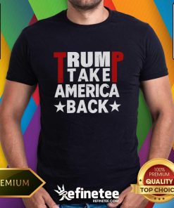 Original Donald Trump 2024 Take America Back T-Shirt