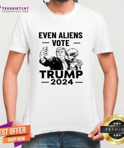 Original Even Aliens Vote Donald Trump 2024 T-Shirt
