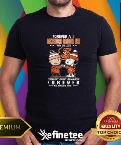 Original Forever A Baltimore Orioles Fan Win Or Lose Forever T-Shirt