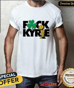 Original Fuck Kyrie Irving Boston Celtics Champs T-Shirt