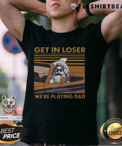 Original Get In Loser We're Playing D&D Vintage T-Shirt