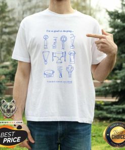 Original I'm So Good At Sleeping I Can Do It With My Eyes Closed T-Shirt
