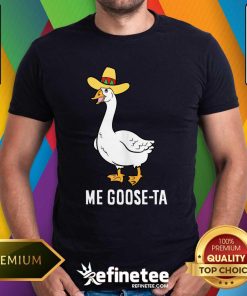 Original Me Goose Ta Mexican Funny Spanish Goose Pun T-Shirt