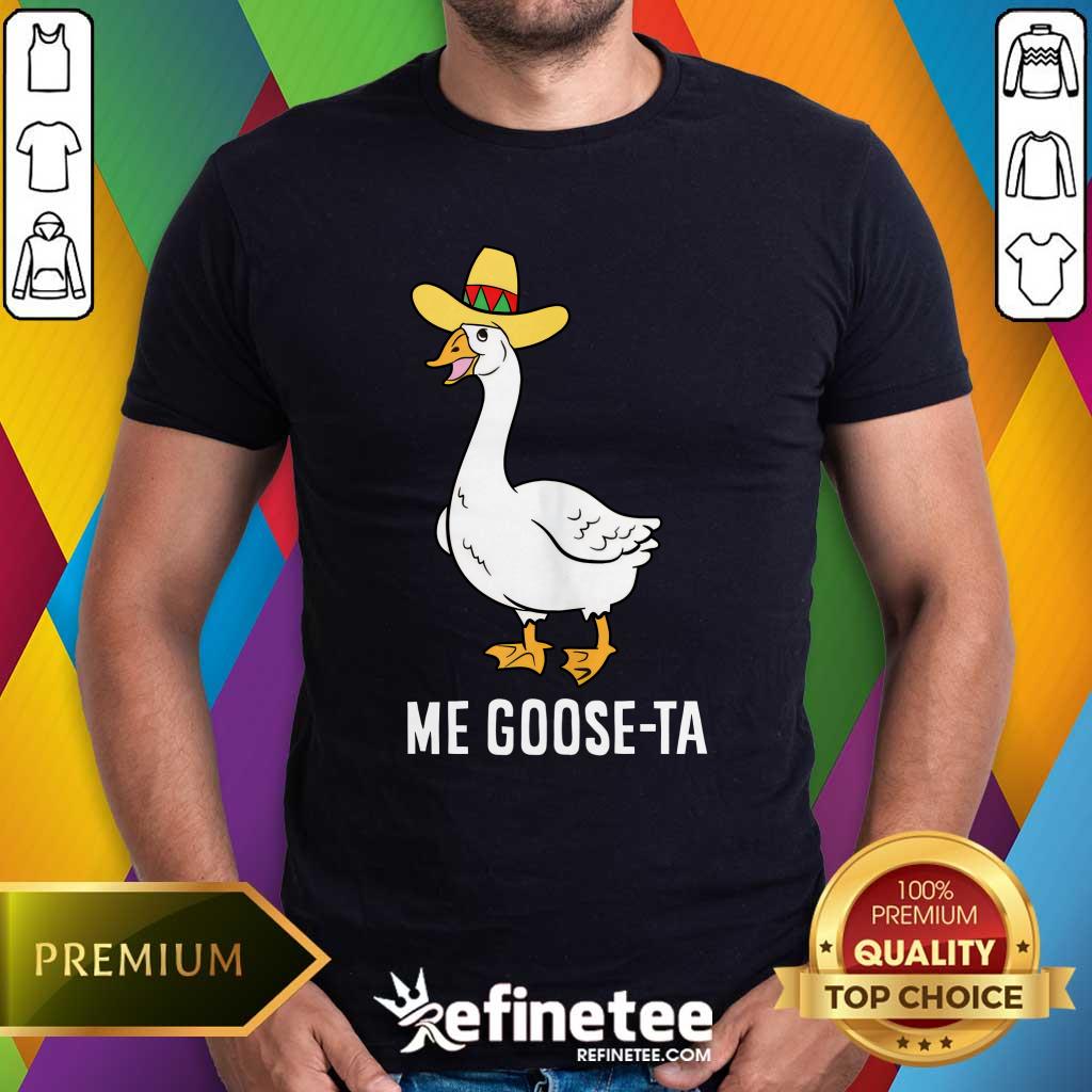 Original Me Goose Ta Mexican Funny Spanish Goose Pun T-Shirt Original Me Goose Ta Mexican Funny Spanish Goose Pun T-Shirt