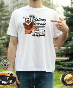 Original Please Be Quiet I Am Plotting Revenge T-Shirt