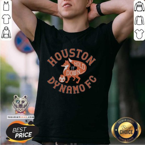 Premium Houston Dynamo FC Hold It Down T-Shirt