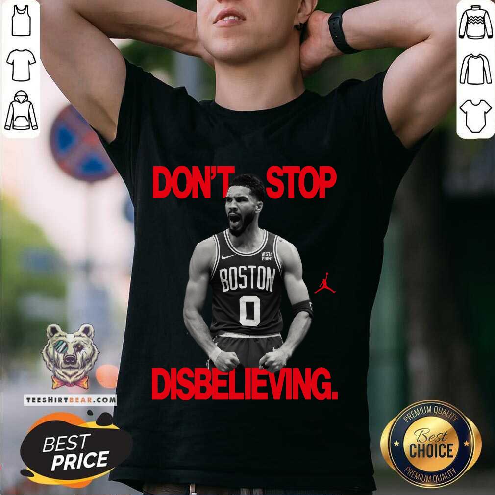 Shirt Premium Jayson Tatum Don’t Stop Disbelieving T-Shirt