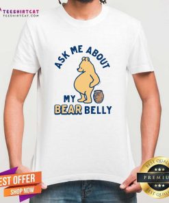 Premium Men's Ask Me About My Bear Belly T-Shirt