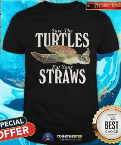 Premium Save The Turles Eat Your Straws T-Shirt