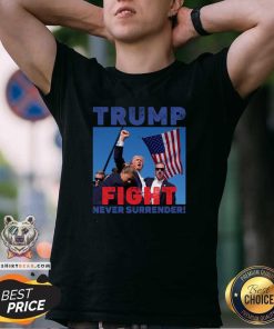 Premium Trump Fight Trump Never Surrender T-Shirt