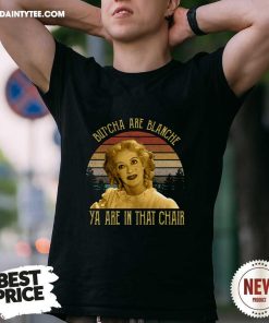 Pretty But’cha Are Blanche Ya Are In That Chair Baby Jane Vintage T-Shirt