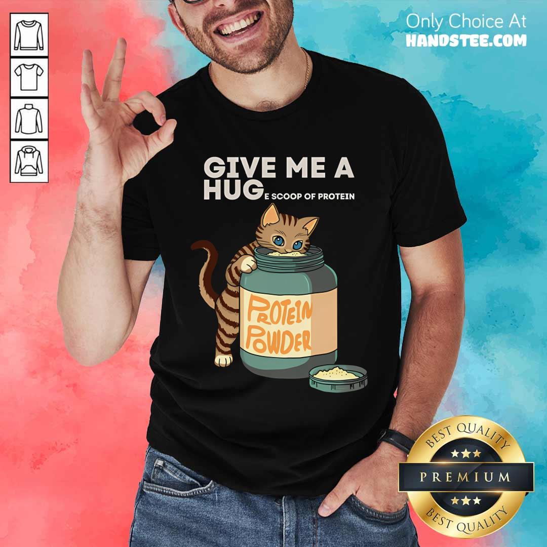 Shirt Pretty Cat Give Me A Huge Scoop Of Protein T-Shirt
