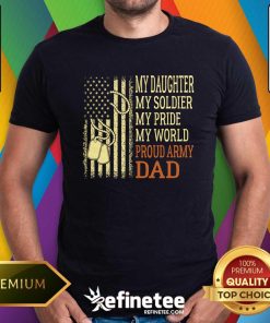 Pretty My Daughter My Soldier Proud Army Dad Pride Military Father T-Shirt