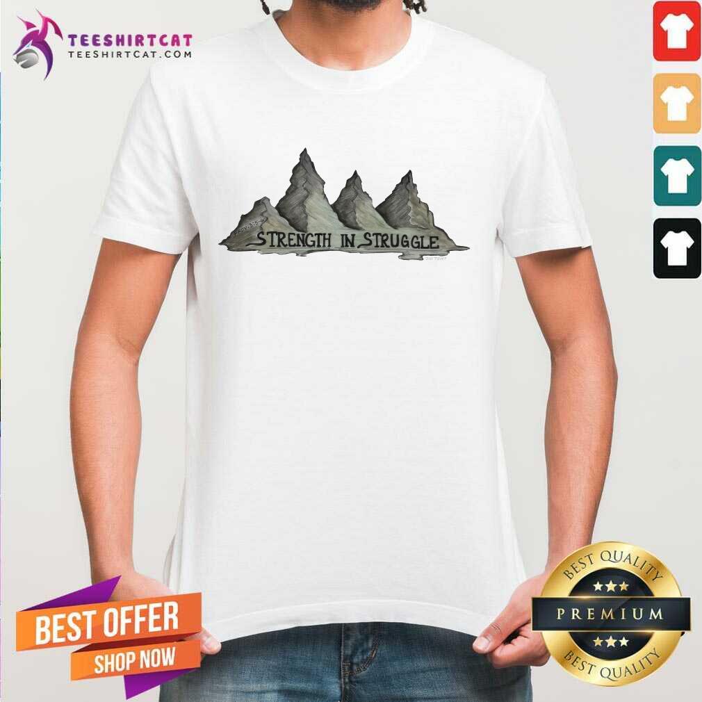 Shirt Pretty Strength In Struggle Mountain T-Shirt