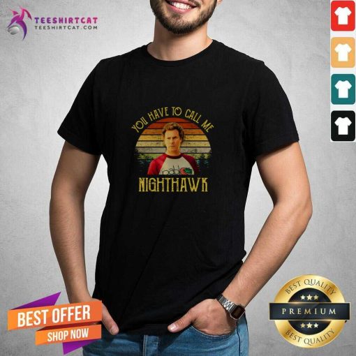 Pretty You Have To Call Me Nighthawk Brennan Huff Vintage T-Shirt