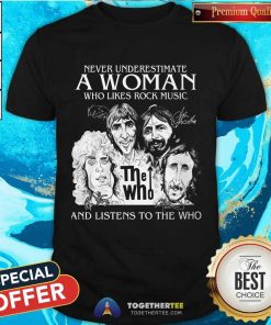 Top A Woman Who Likes Rock Music And Listens To The Who T-Shirt